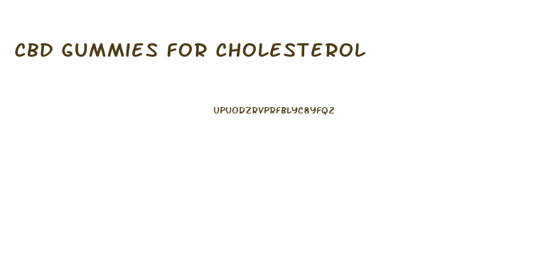 Cbd Gummies For Cholesterol