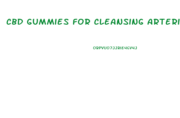 Cbd Gummies For Cleansing Arteries