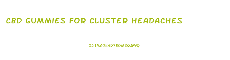 Cbd Gummies For Cluster Headaches