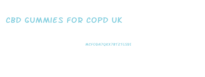 Cbd Gummies For Copd Uk