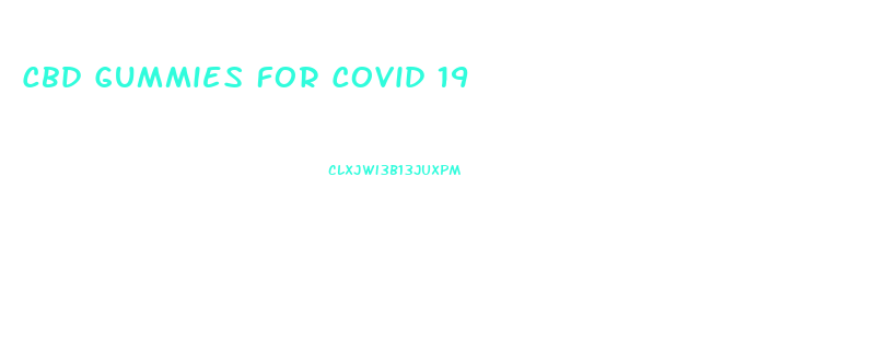 Cbd Gummies For Covid 19