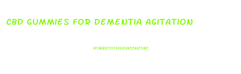 Cbd Gummies For Dementia Agitation
