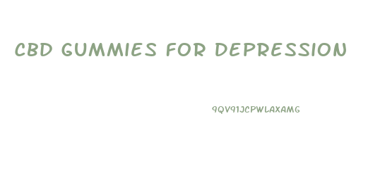 Cbd Gummies For Depression