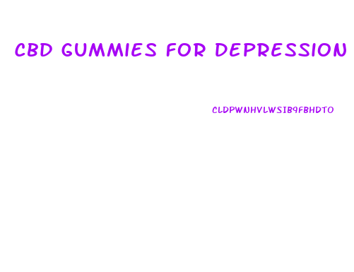 Cbd Gummies For Depression And Anxiety