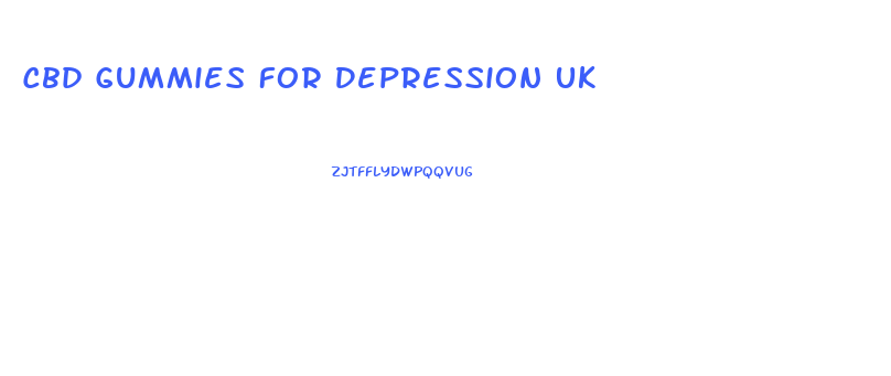 Cbd Gummies For Depression Uk