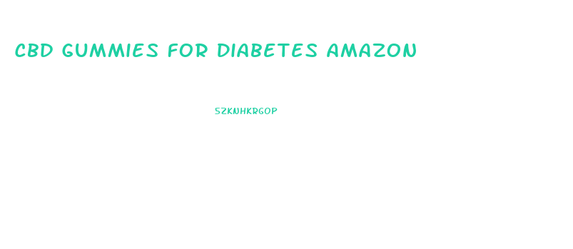Cbd Gummies For Diabetes Amazon