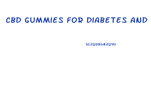 Cbd Gummies For Diabetes And High Blood Pressure