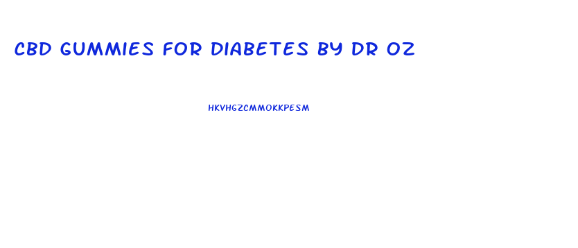Cbd Gummies For Diabetes By Dr Oz