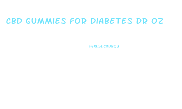 Cbd Gummies For Diabetes Dr Oz