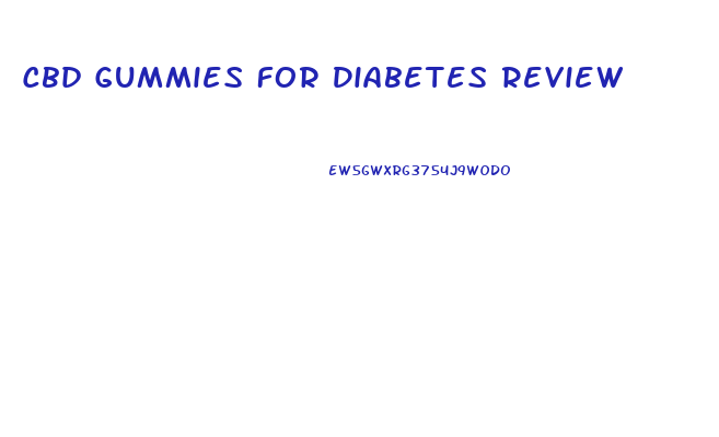 Cbd Gummies For Diabetes Review