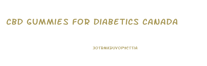 Cbd Gummies For Diabetics Canada