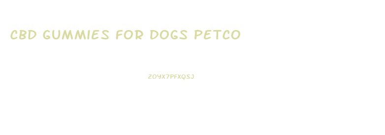 Cbd Gummies For Dogs Petco