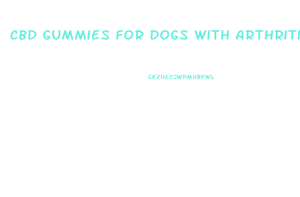 Cbd Gummies For Dogs With Arthritis
