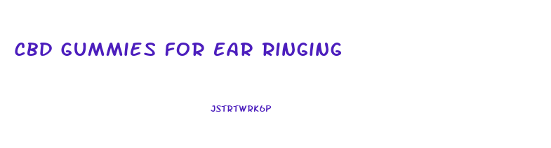 Cbd Gummies For Ear Ringing