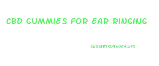 Cbd Gummies For Ear Ringing
