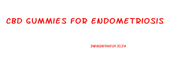 Cbd Gummies For Endometriosis