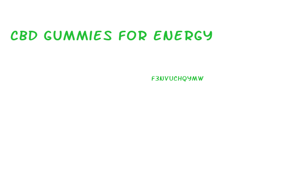 Cbd Gummies For Energy