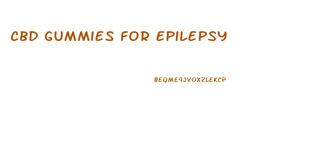 Cbd Gummies For Epilepsy