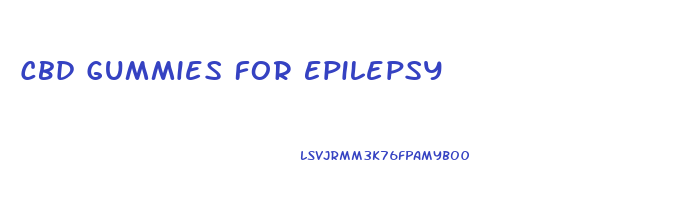 Cbd Gummies For Epilepsy