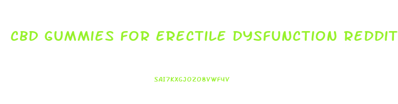 Cbd Gummies For Erectile Dysfunction Reddit