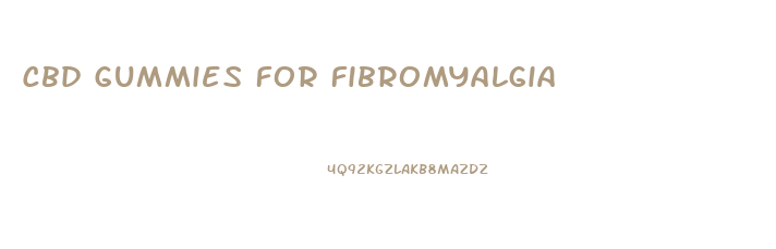 Cbd Gummies For Fibromyalgia