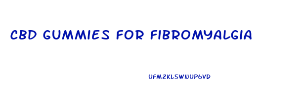 Cbd Gummies For Fibromyalgia