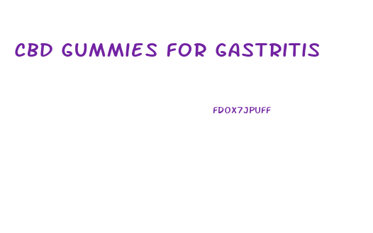 Cbd Gummies For Gastritis