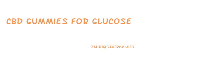 Cbd Gummies For Glucose