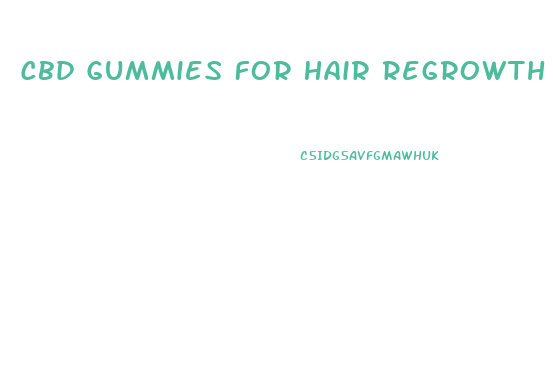 Cbd Gummies For Hair Regrowth