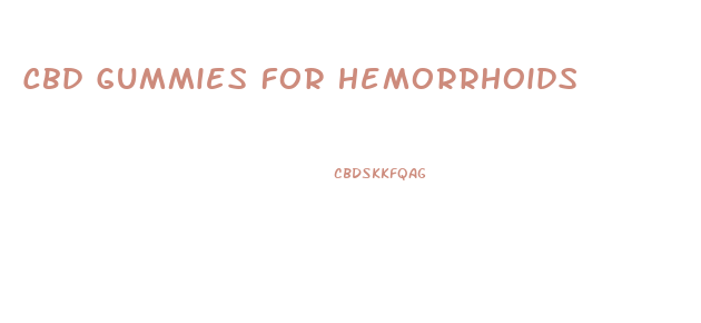 Cbd Gummies For Hemorrhoids