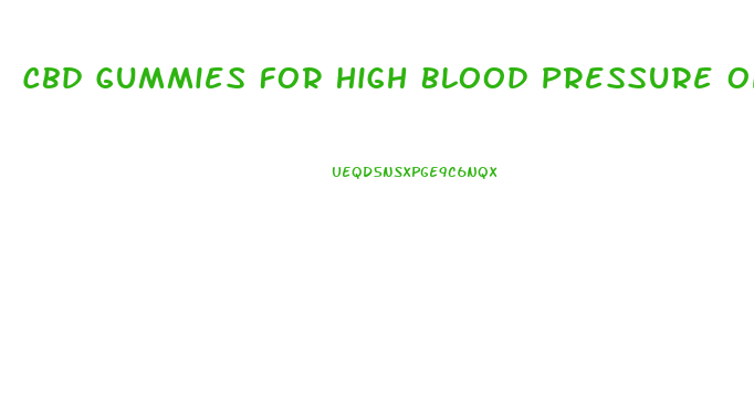 Cbd Gummies For High Blood Pressure On Shark Tank