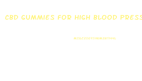 Cbd Gummies For High Blood Pressure Shark Tank