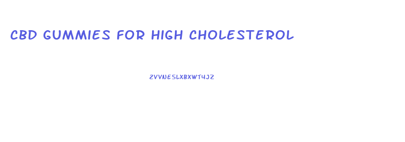 Cbd Gummies For High Cholesterol