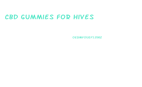 Cbd Gummies For Hives