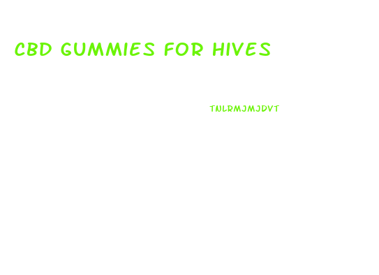 Cbd Gummies For Hives