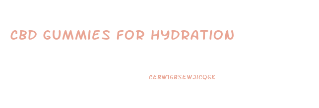 Cbd Gummies For Hydration