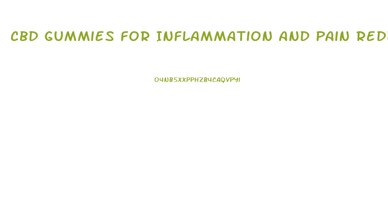 Cbd Gummies For Inflammation And Pain Reddit