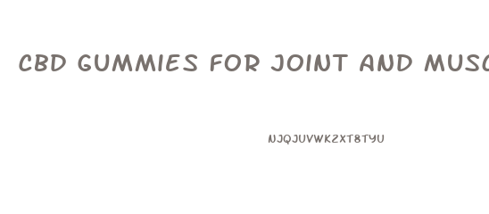 Cbd Gummies For Joint And Muscle Pain