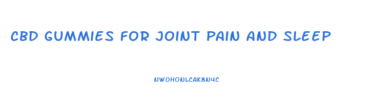Cbd Gummies For Joint Pain And Sleep