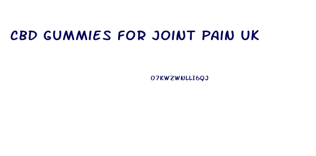 Cbd Gummies For Joint Pain Uk