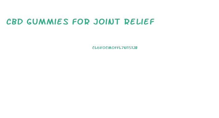Cbd Gummies For Joint Relief