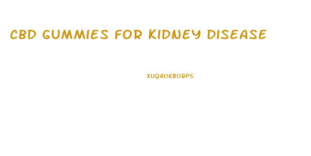 Cbd Gummies For Kidney Disease
