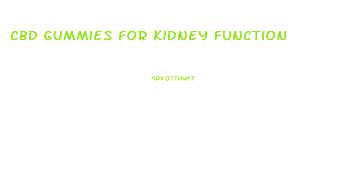 Cbd Gummies For Kidney Function