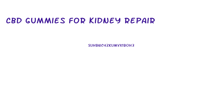 Cbd Gummies For Kidney Repair