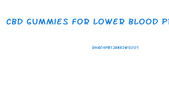 Cbd Gummies For Lower Blood Pressure