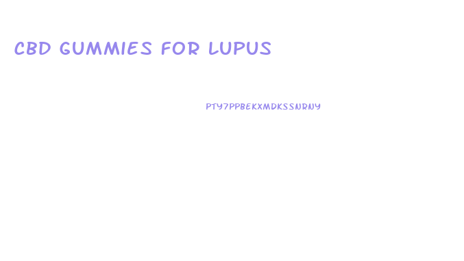 Cbd Gummies For Lupus