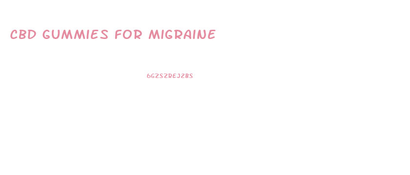 Cbd Gummies For Migraine