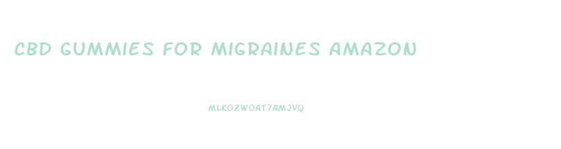 Cbd Gummies For Migraines Amazon