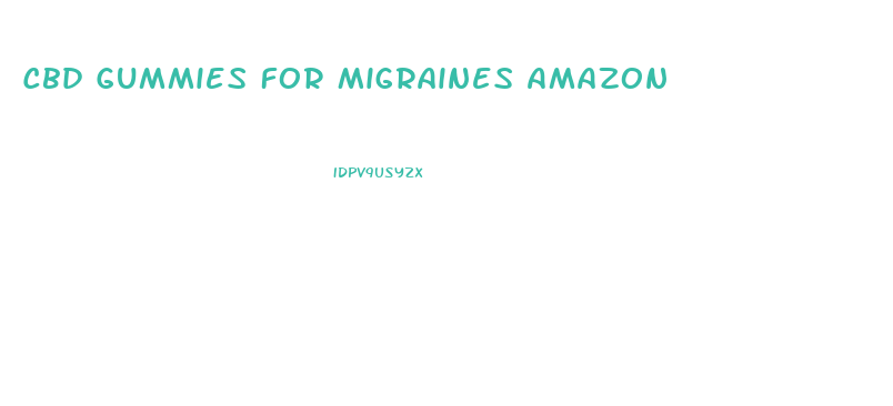 Cbd Gummies For Migraines Amazon