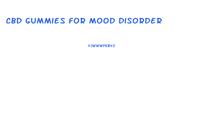 Cbd Gummies For Mood Disorder